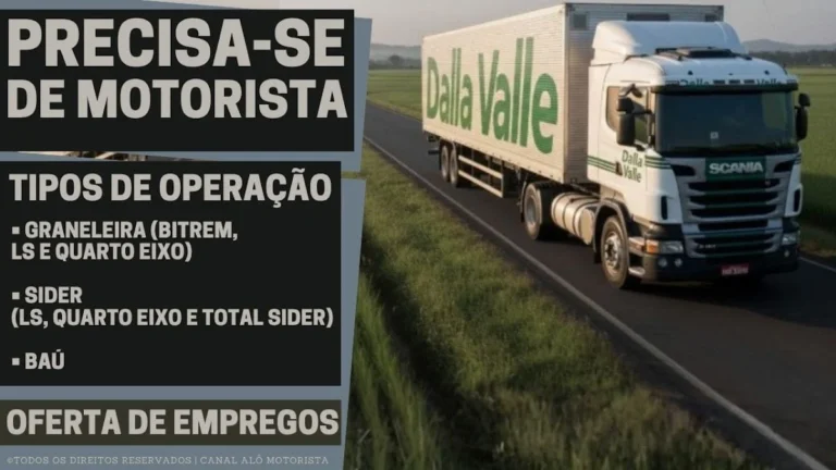 Contratação Imediata: Dalla Valle Transportes Recruta Motoristas Categoria E para Bitrem, LS e Quarto Eixo com Benefícios Completos